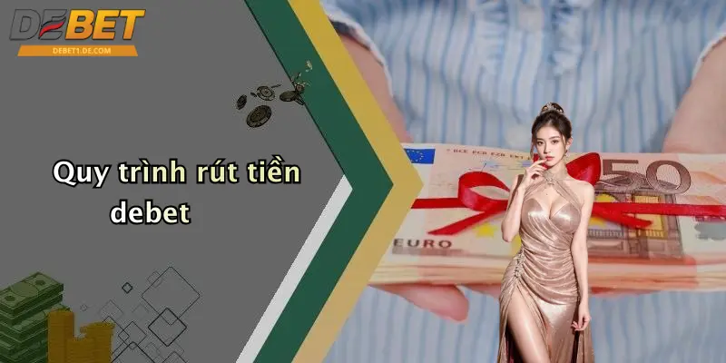 Quy trình rút tiền debet